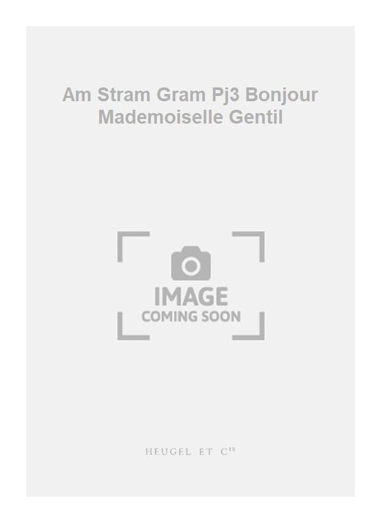 Am Stram Gram Pj3 Bonjour Mademoiselle Gentil