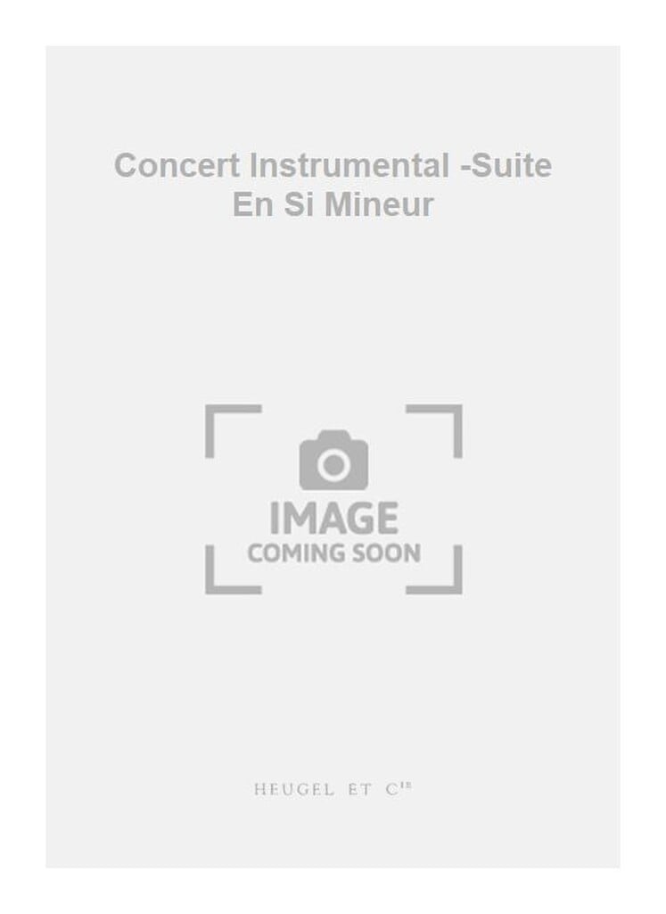 Concert Instrumental -Suite En Si Mineur