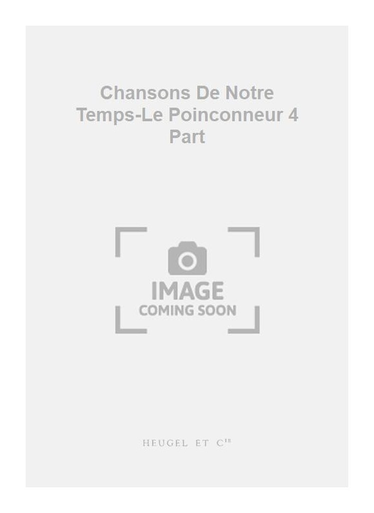 Chansons De Notre Temps-Le Poinconneur 4 Part