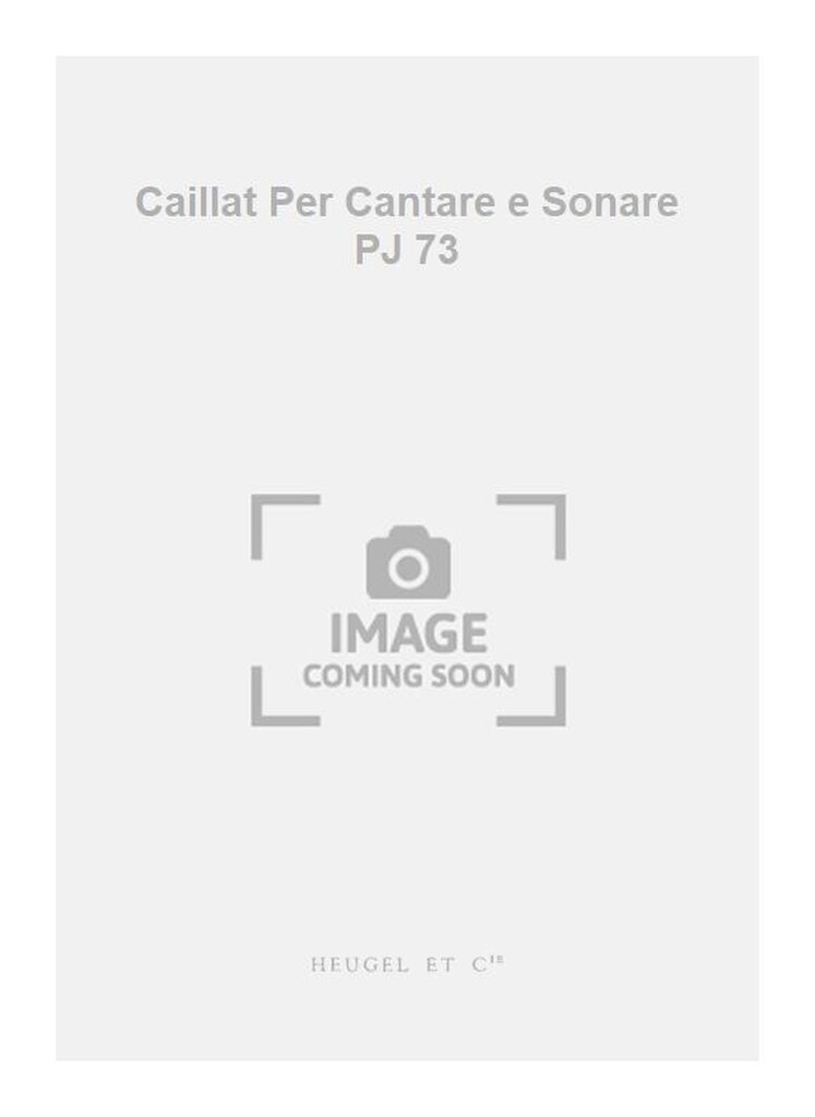 Caillat Per Cantare e Sonare PJ 73