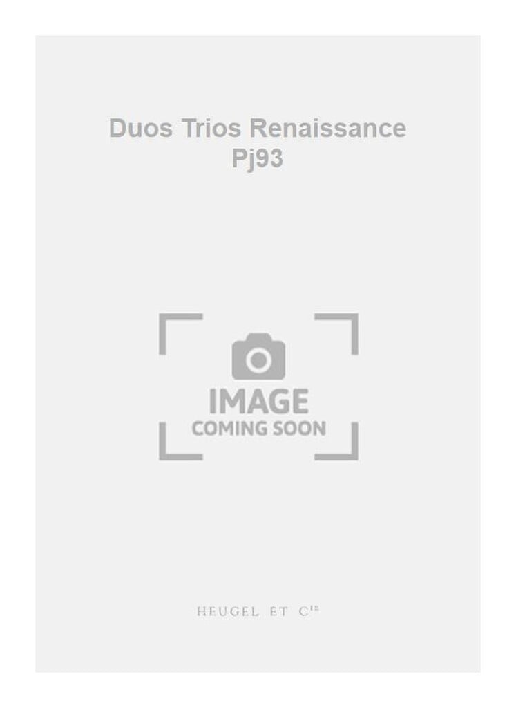 Duos Trios Renaissance Pj93