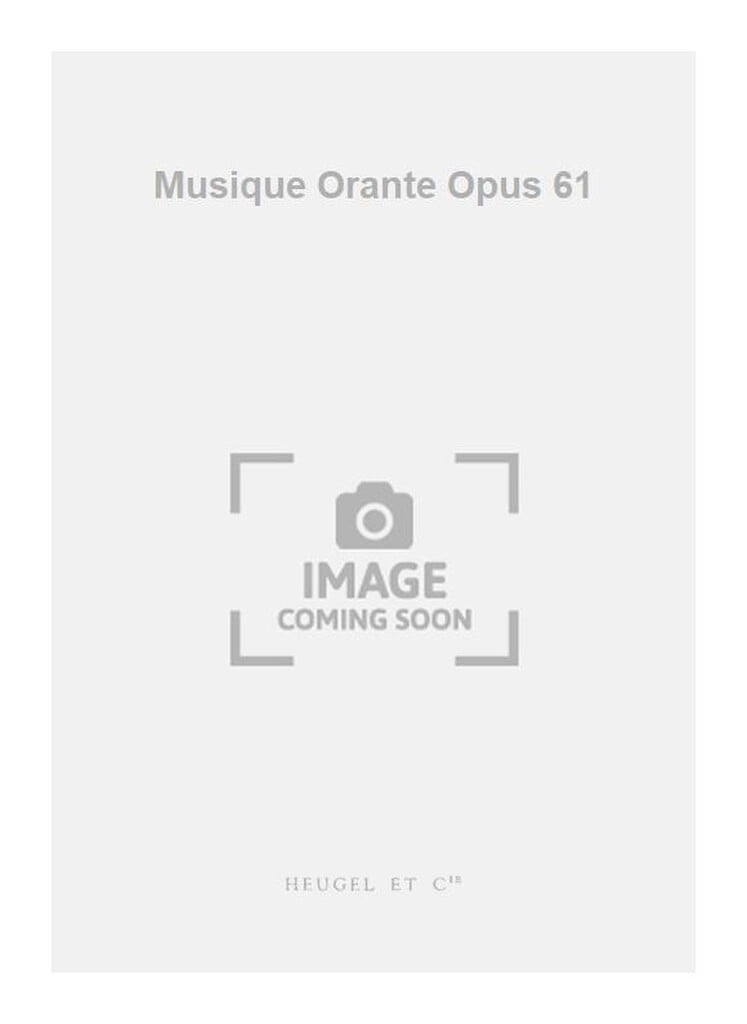 Musique Orante Op61