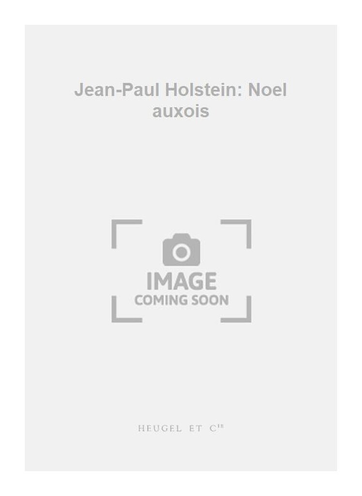 Jean-Paul Holstein: Noel auxois