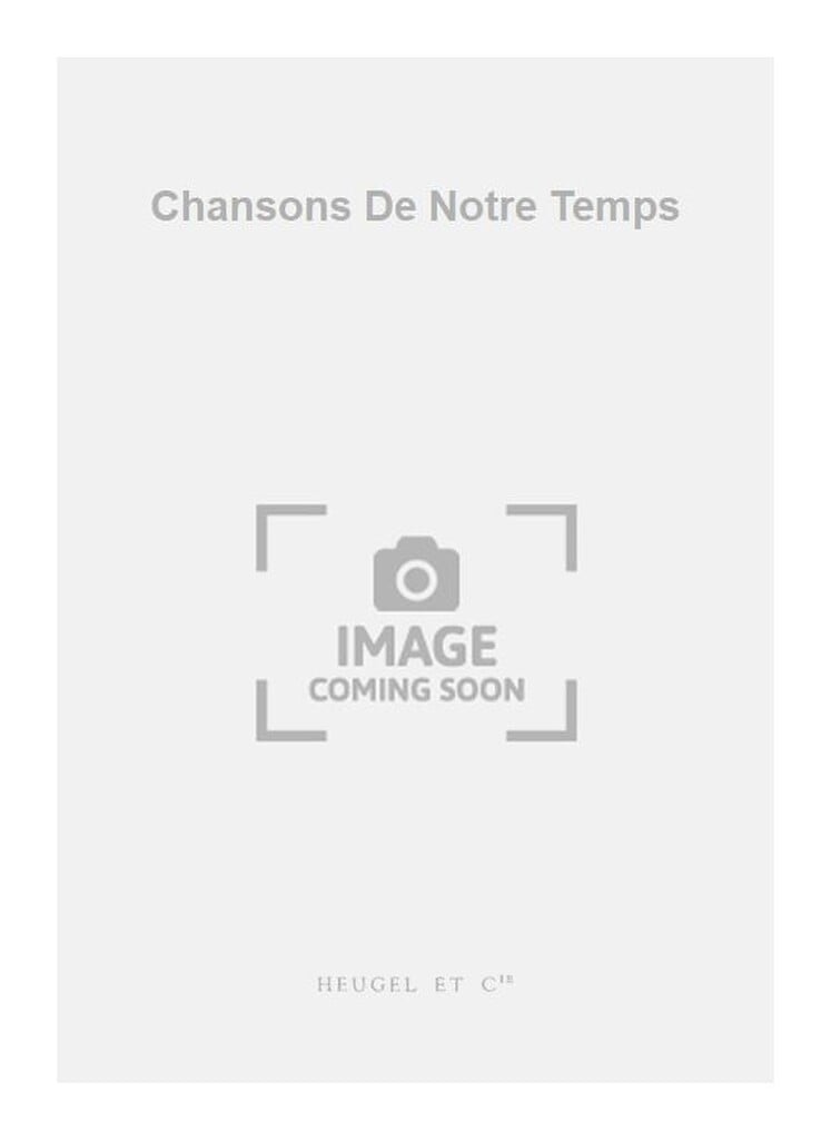 Chansons De Notre Temps