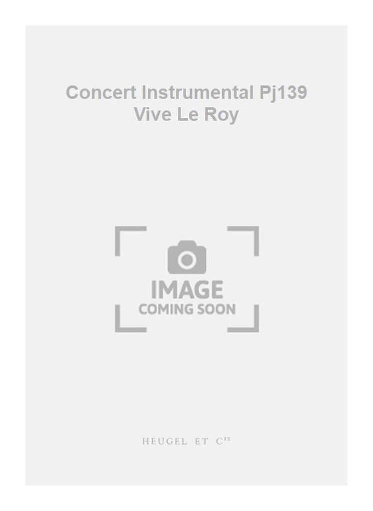 Concert Instrumental Pj139 Vive Le Roy