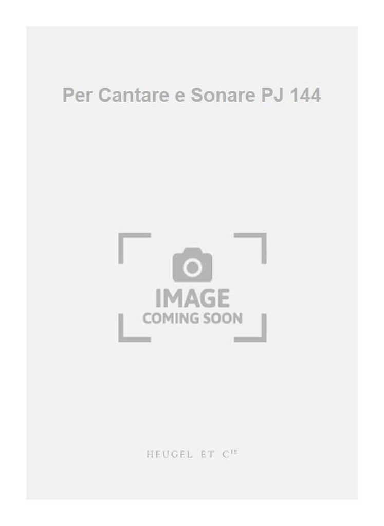 Per Cantare e Sonare PJ 144