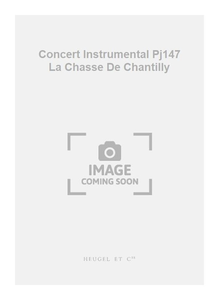 Concert Instrumental Pj147 La Chasse De Chantilly