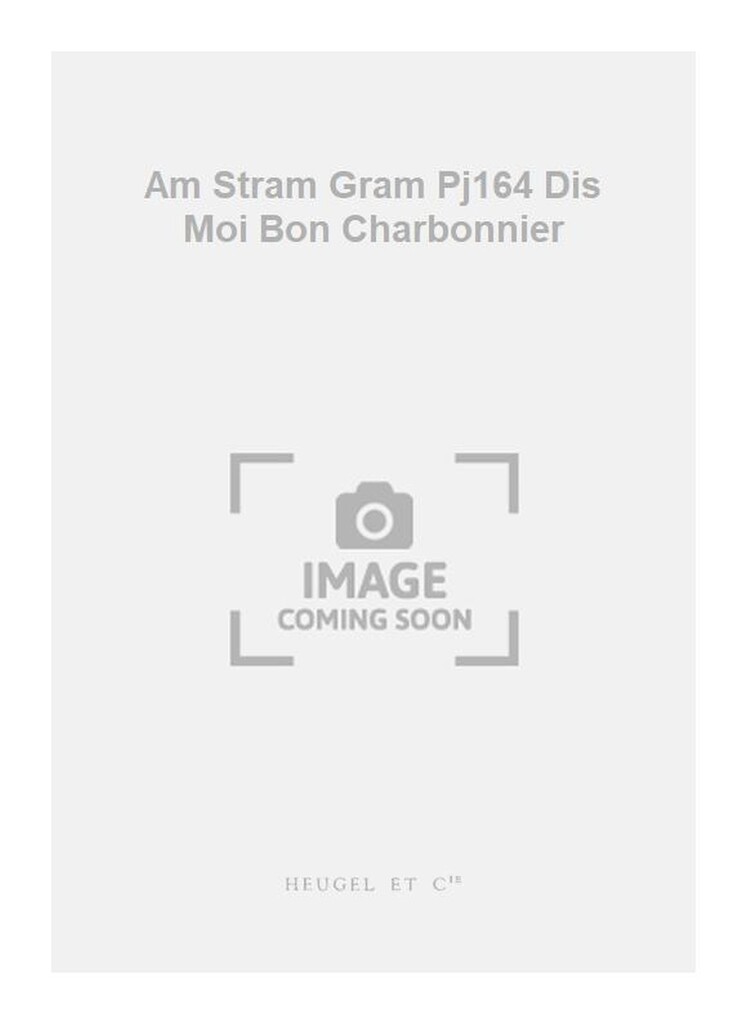 Am Stram Gram Pj164 Dis Moi Bon Charbonnier