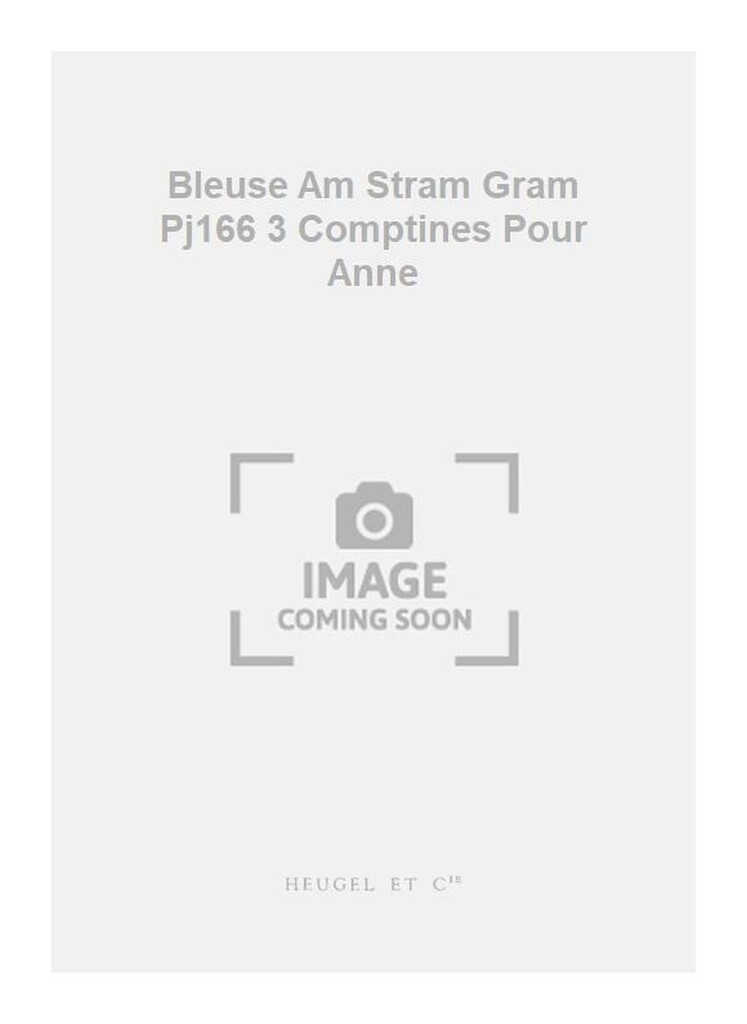 Bleuse Am Stram Gram Pj166 3 Comptines Pour Anne