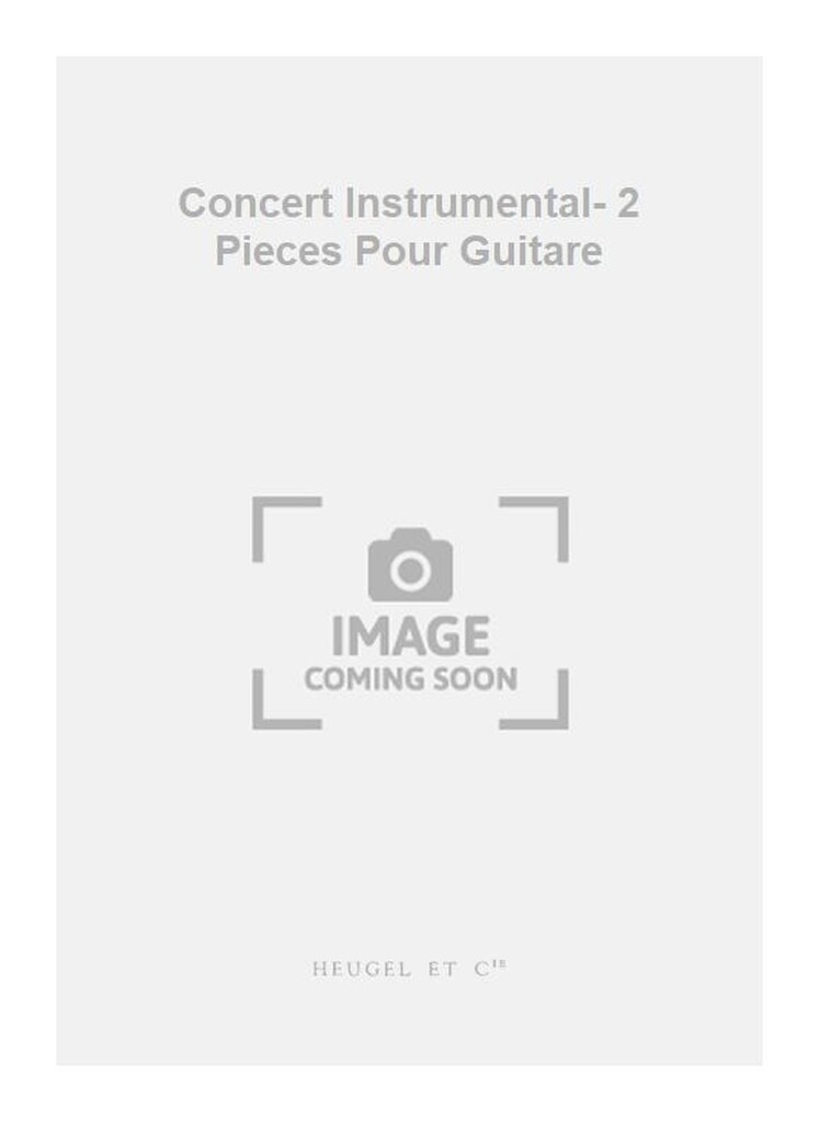 Concert Instrumental- 2 Pieces Pour Guitare