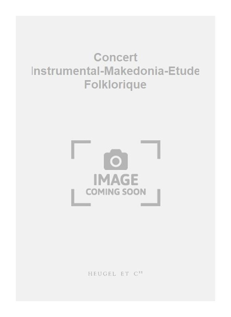 Concert Instrumental-Makedonia-Etude Folklorique