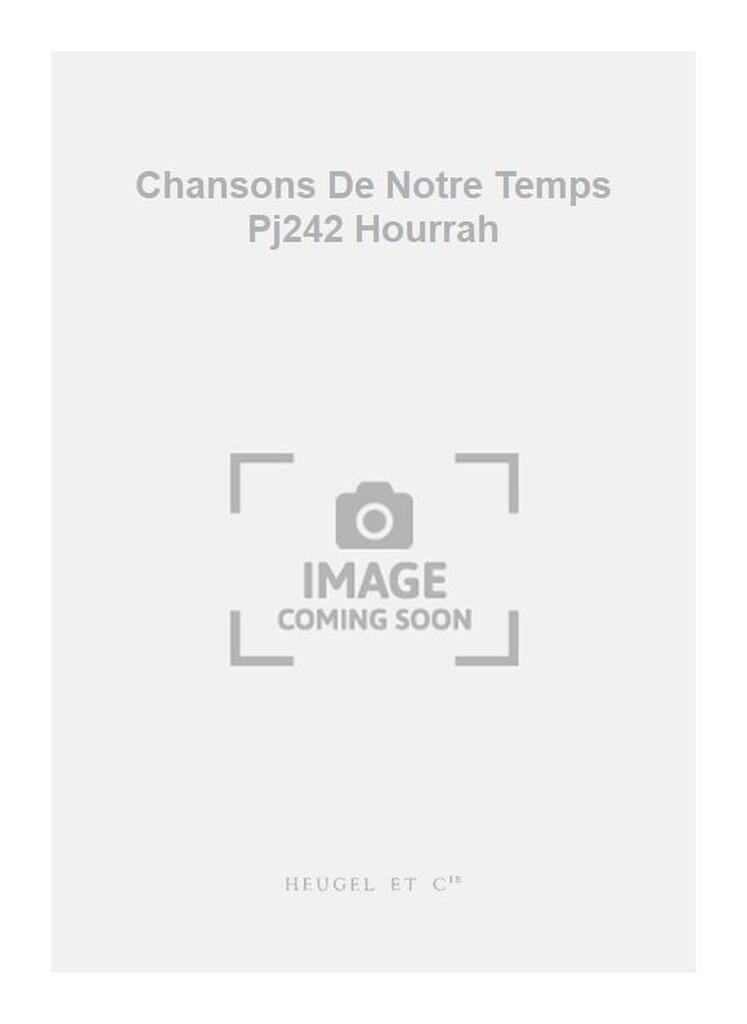 Chansons De Notre Temps Pj242 Hourrah