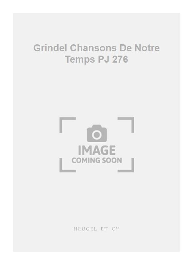 Grindel Chansons De Notre Temps PJ 276