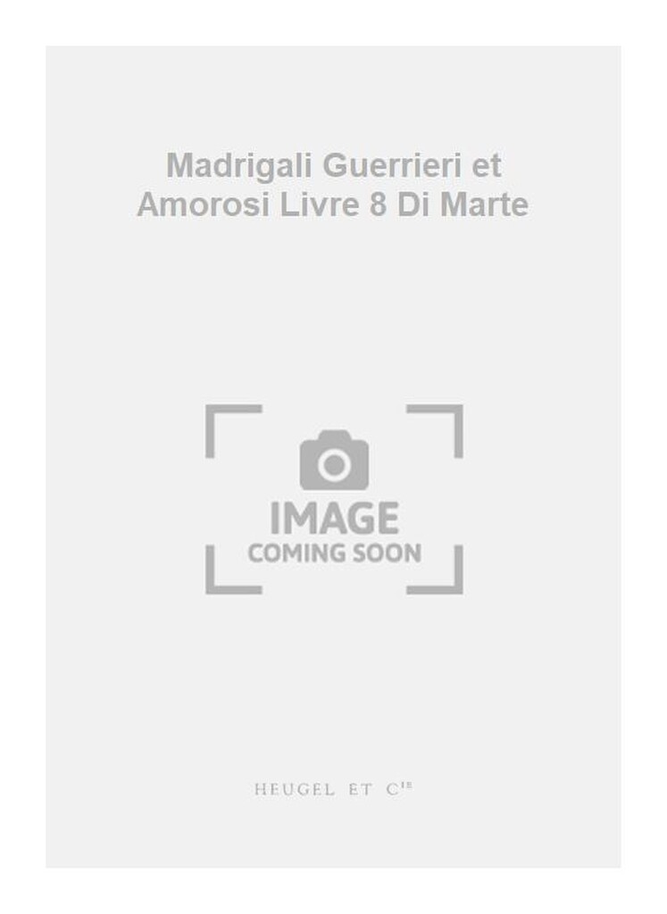 Madrigali Guerrieri et Amorosi Livre 8 Di Marte