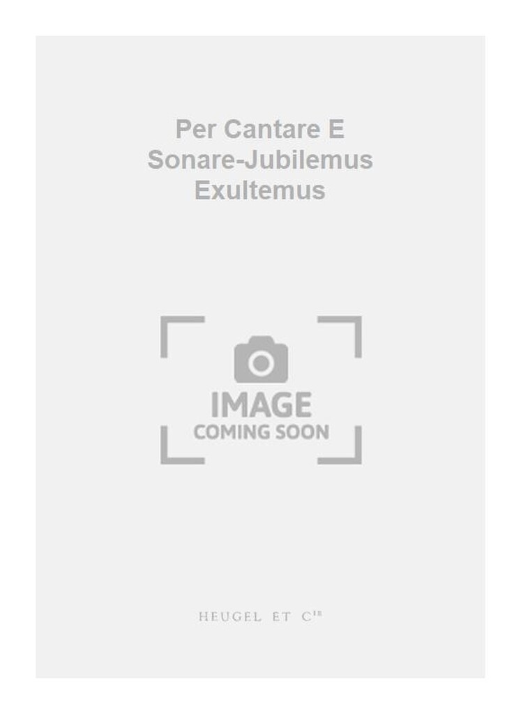 Per Cantare E Sonare-Jubilemus Exultemus