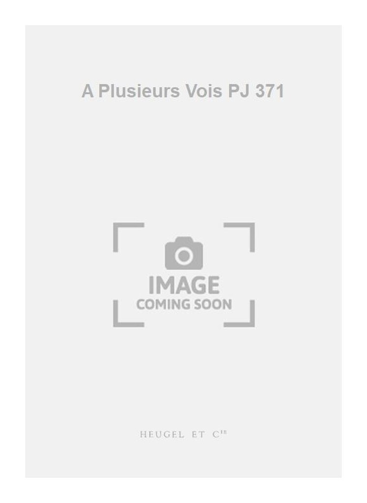 A Plusieurs Vois PJ 371