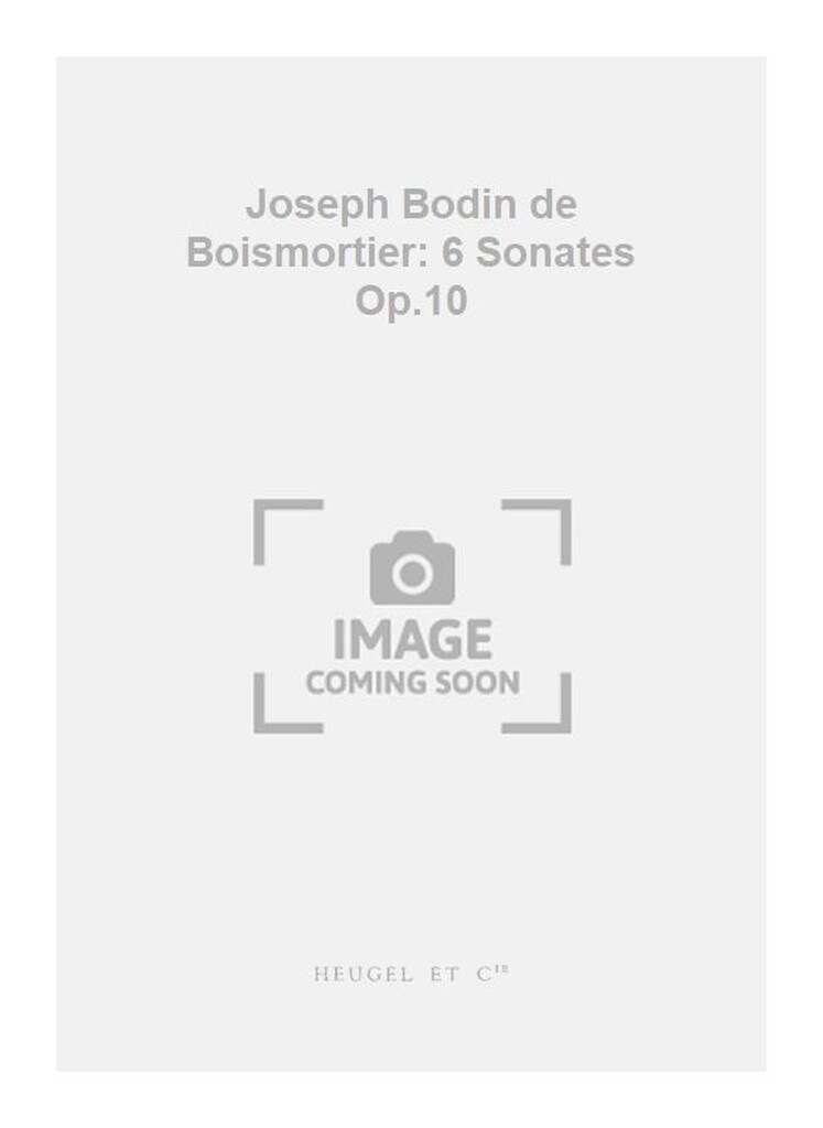 Joseph Bodin de Boismortier: 6 Sonates Op.10