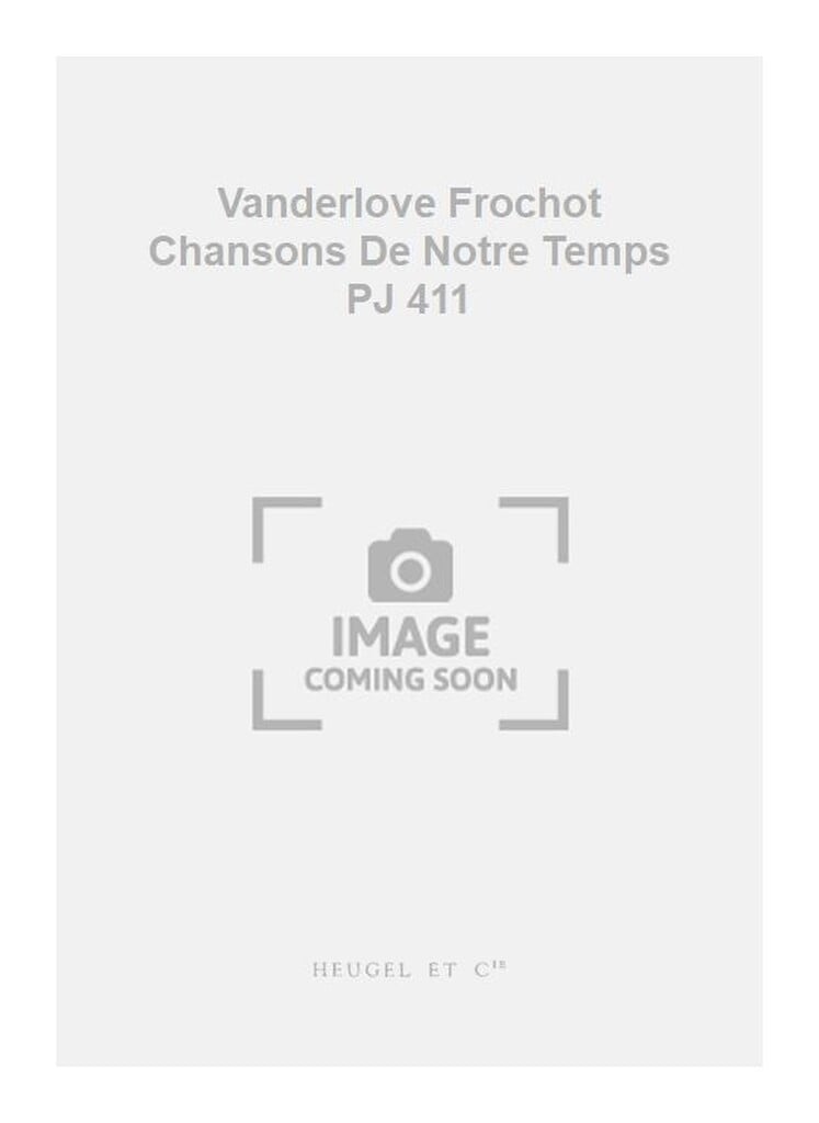 Vanderlove Frochot Chansons De Notre Temps PJ 411