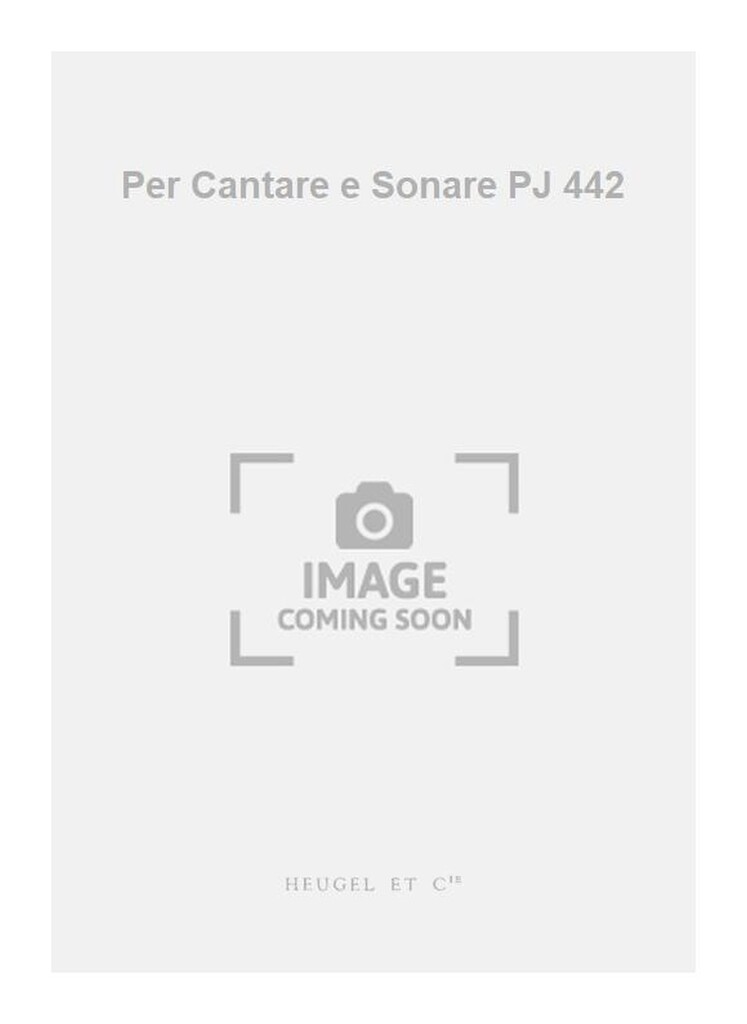Per Cantare e Sonare PJ 442