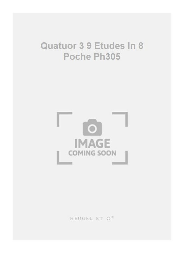 Quatuor 3 9 Etudes In 8 Poche Ph305