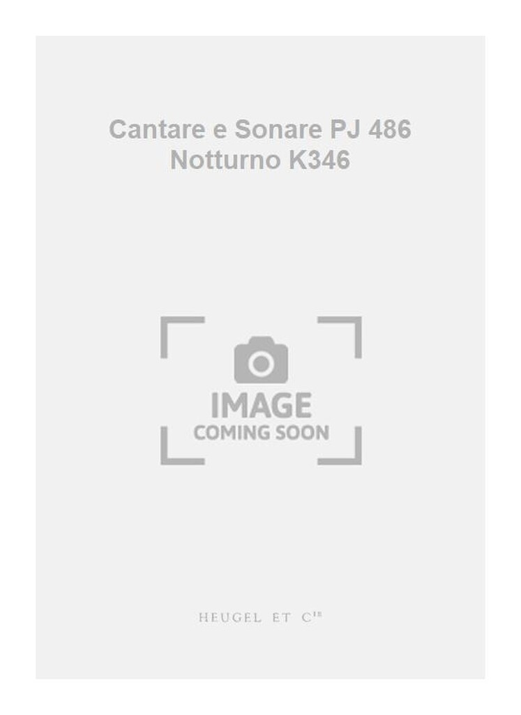Cantare e Sonare PJ 486 Notturno K346