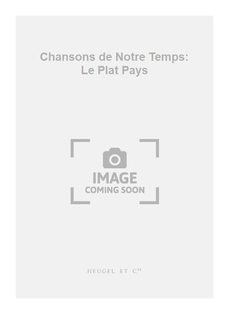 Chansons de Notre Temps - Le Plat Pays