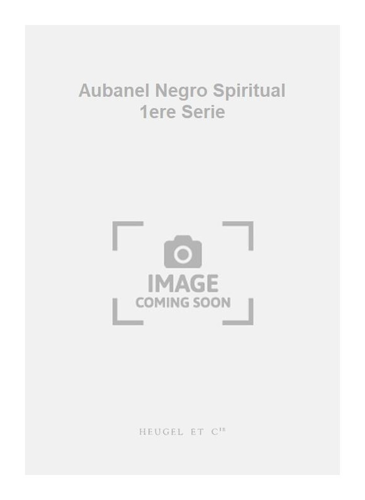 Aubanel Negro Spiritual 1ere Serie