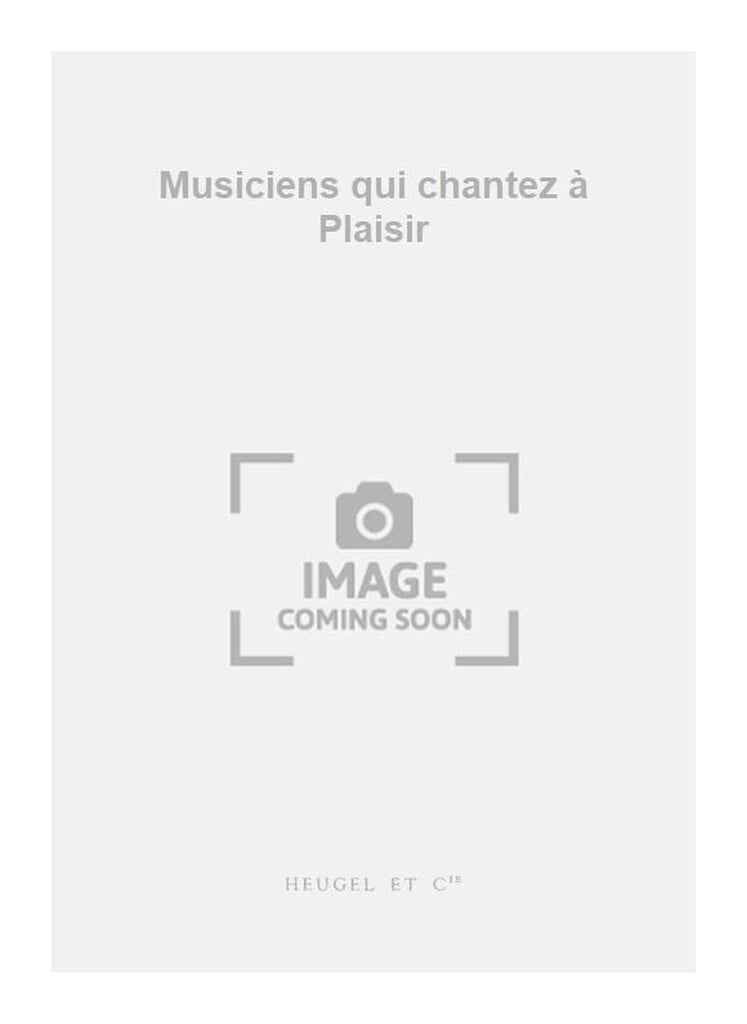 Musiciens qui chantez à Plaisir