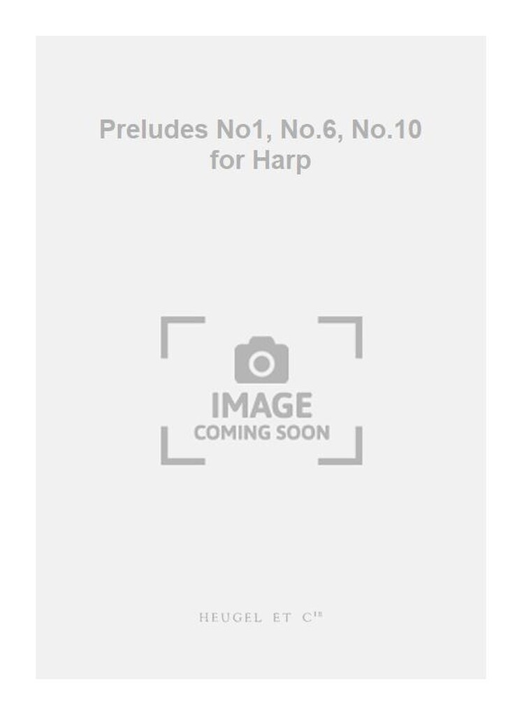 Preludes No1, No.6, No.10 for Harp