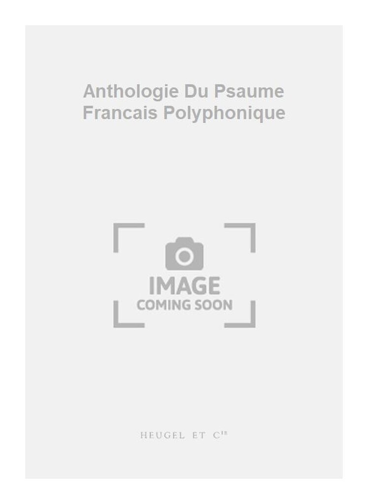 Anthologie Du Psaume Francais Polyphonique