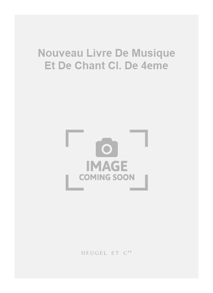 Nouveau Livre De Musique Et De Chant Cl. De 4eme
