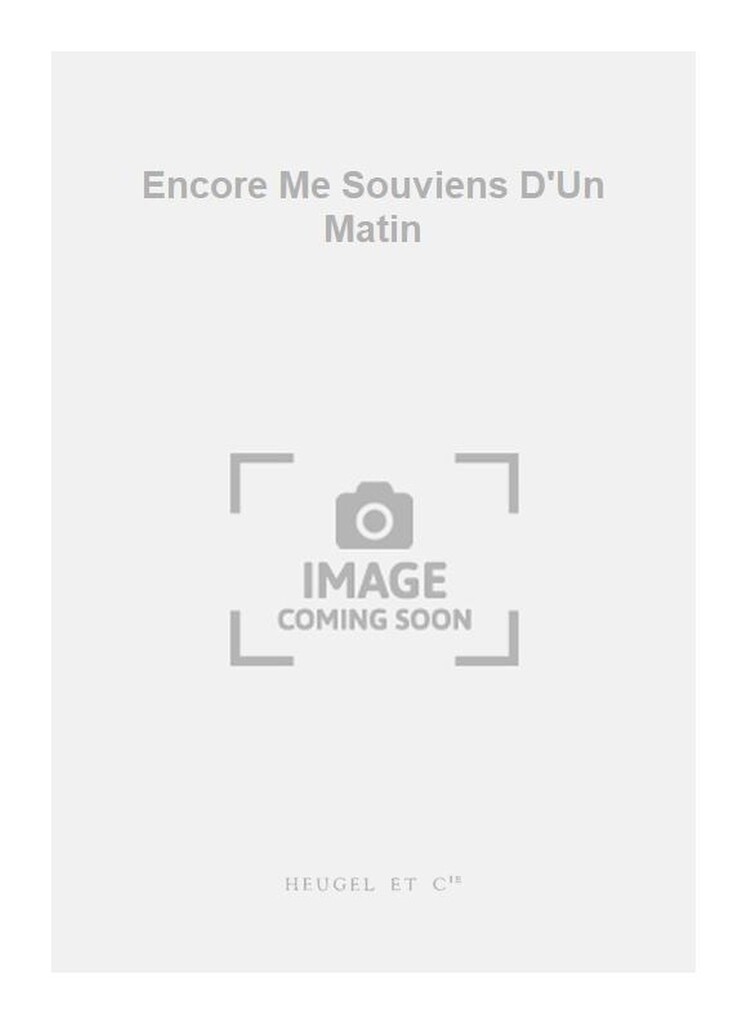 Encore Me Souviens D'Un Matin