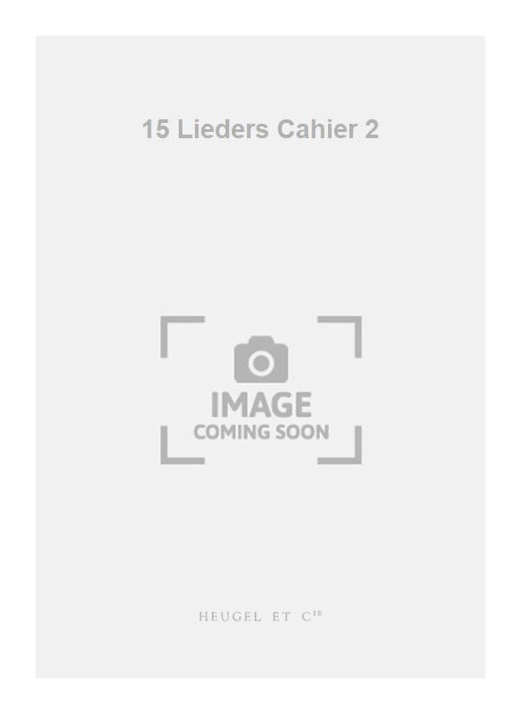 15 Lieders Cahier 2