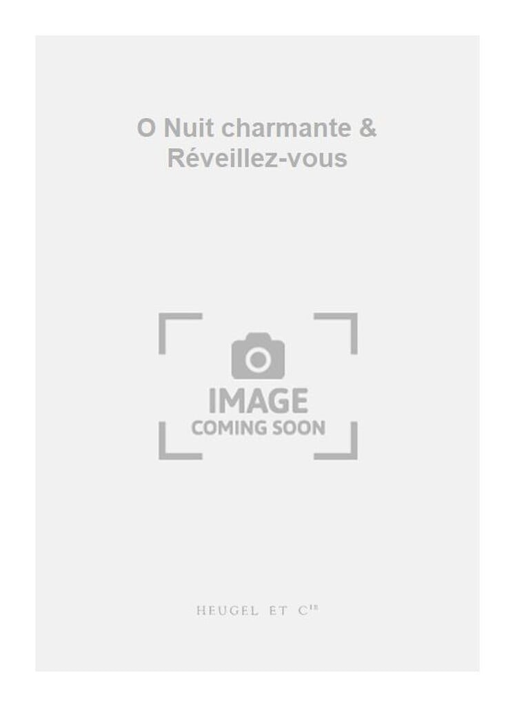 O Nuit charmante & Réveillez-vous