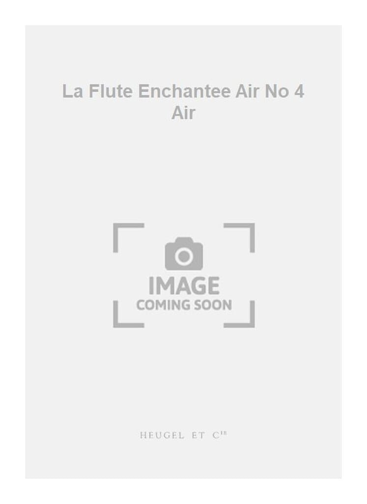 La Flute Enchantee Air No 4 Air
