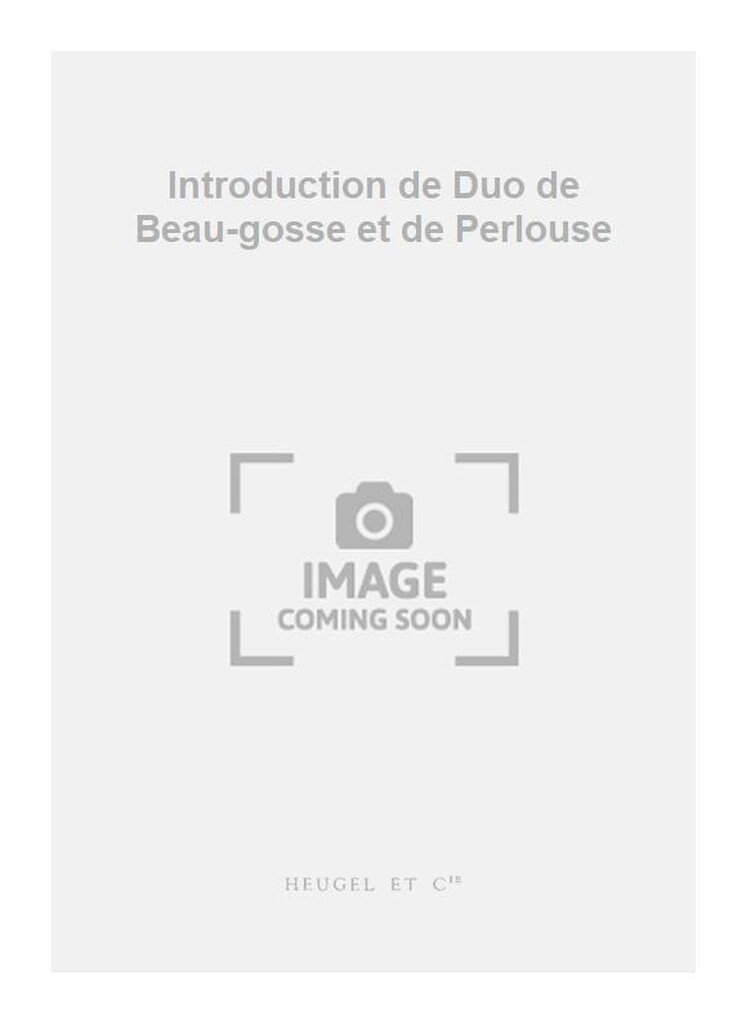 Introduction de Duo de Beau-gosse et de Perlouse