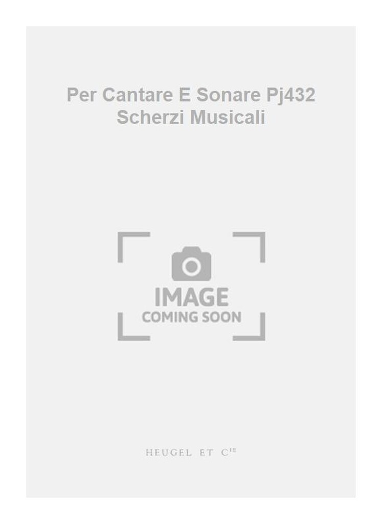 Per Cantare E Sonare Pj432 Scherzi Musicali