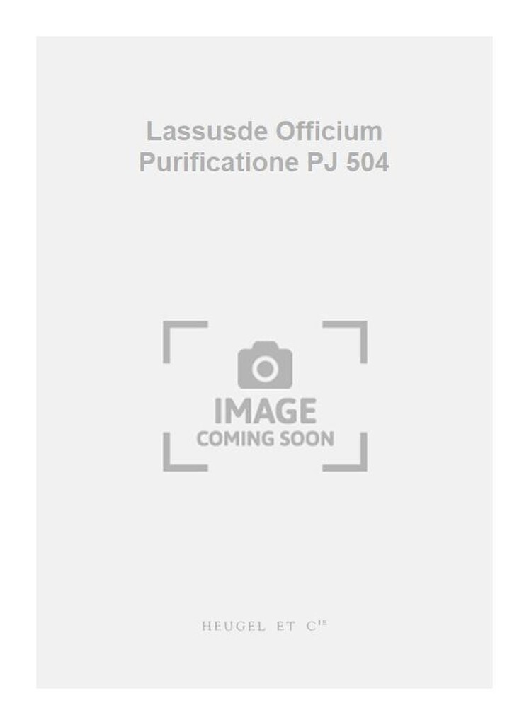 Lassusde Officium Purificatione PJ 504
