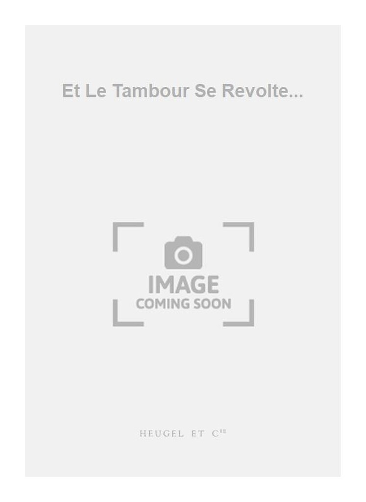 Et Le Tambour Se Revolte...