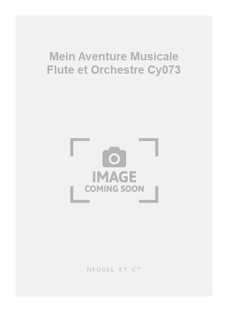 Mein Aventure Musicale Flute et Orchestre Cy073