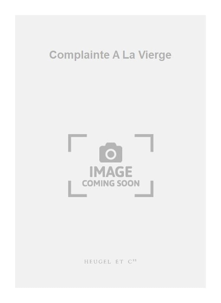 Complainte A La Vierge