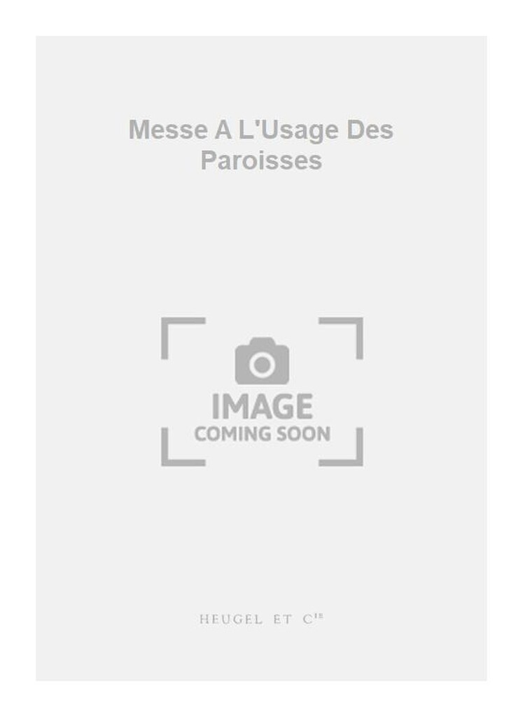 Messe A L'Usage Des Paroisses