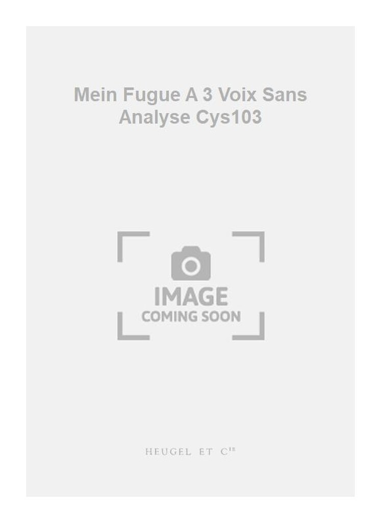 Mein Fugue A 3 Voix Sans Analyse Cys103