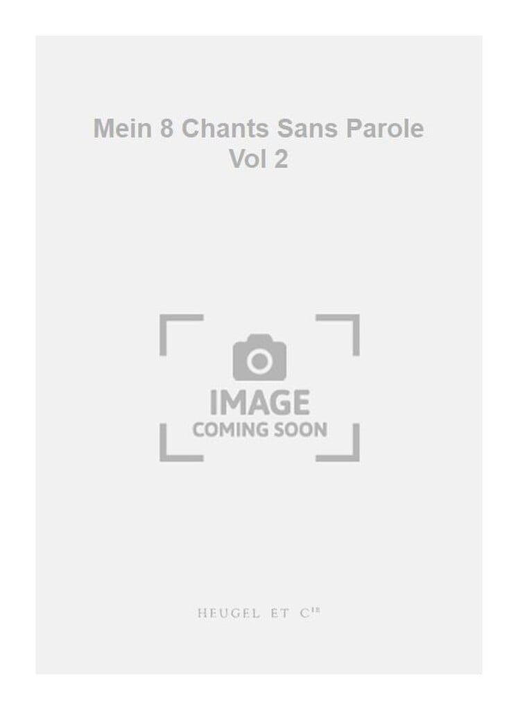 Mein 8 Chants Sans Parole Vol 2