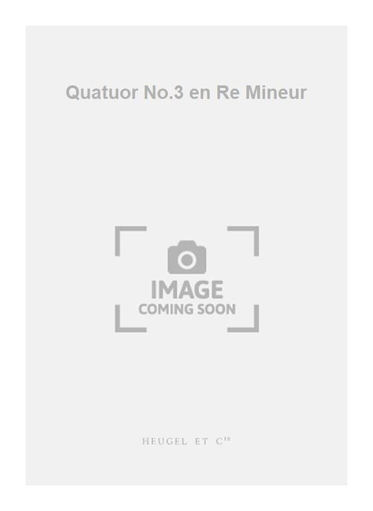 Quatuor No.3 en Re Mineur