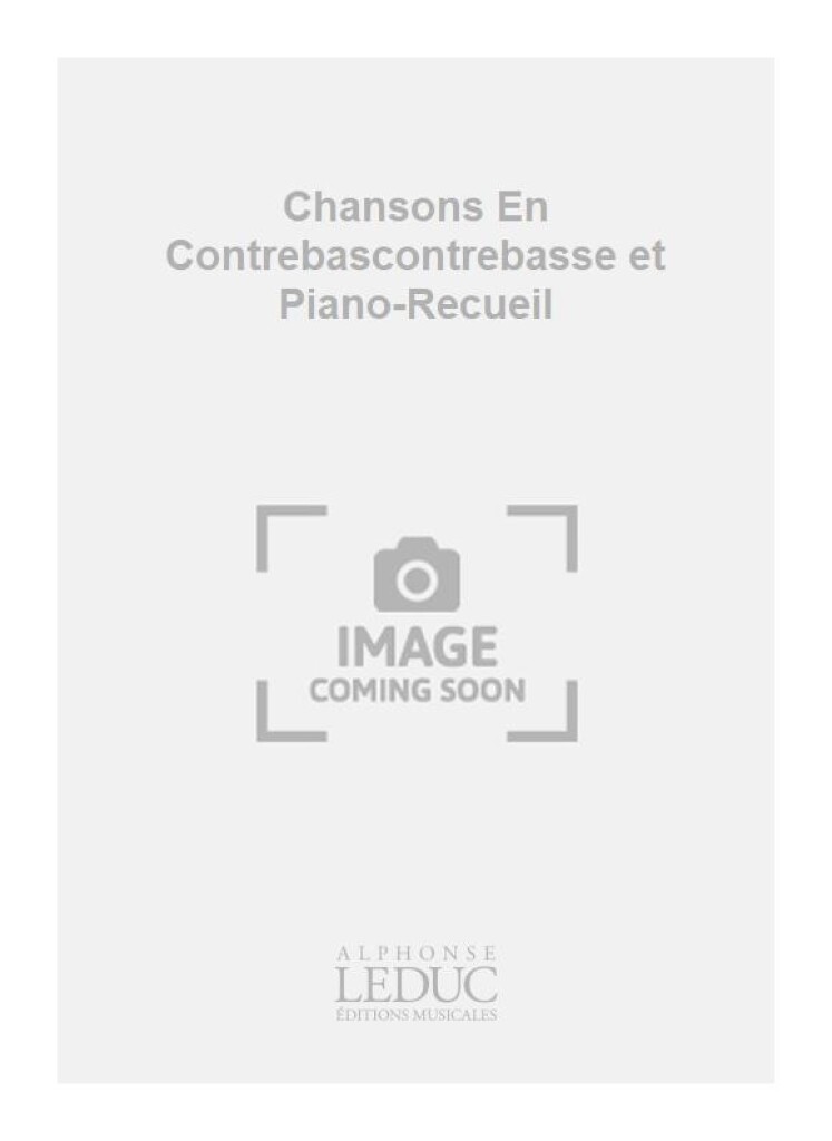Chansons En Contrebascontrebasse et Piano-Recueil