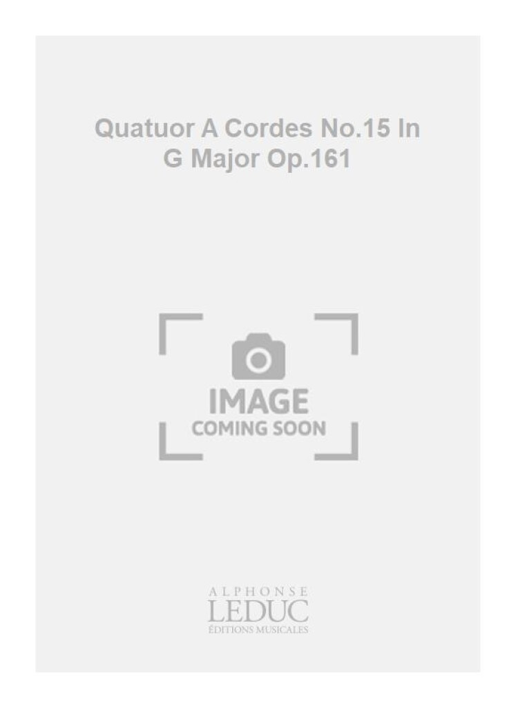 Quatuor A Cordes No.15 In G Major Op.161