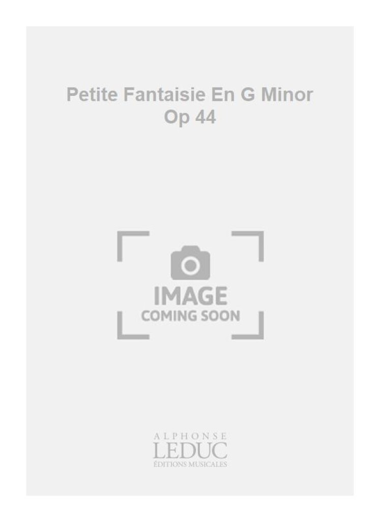 Petite Fantaisie En G Minor Op 44