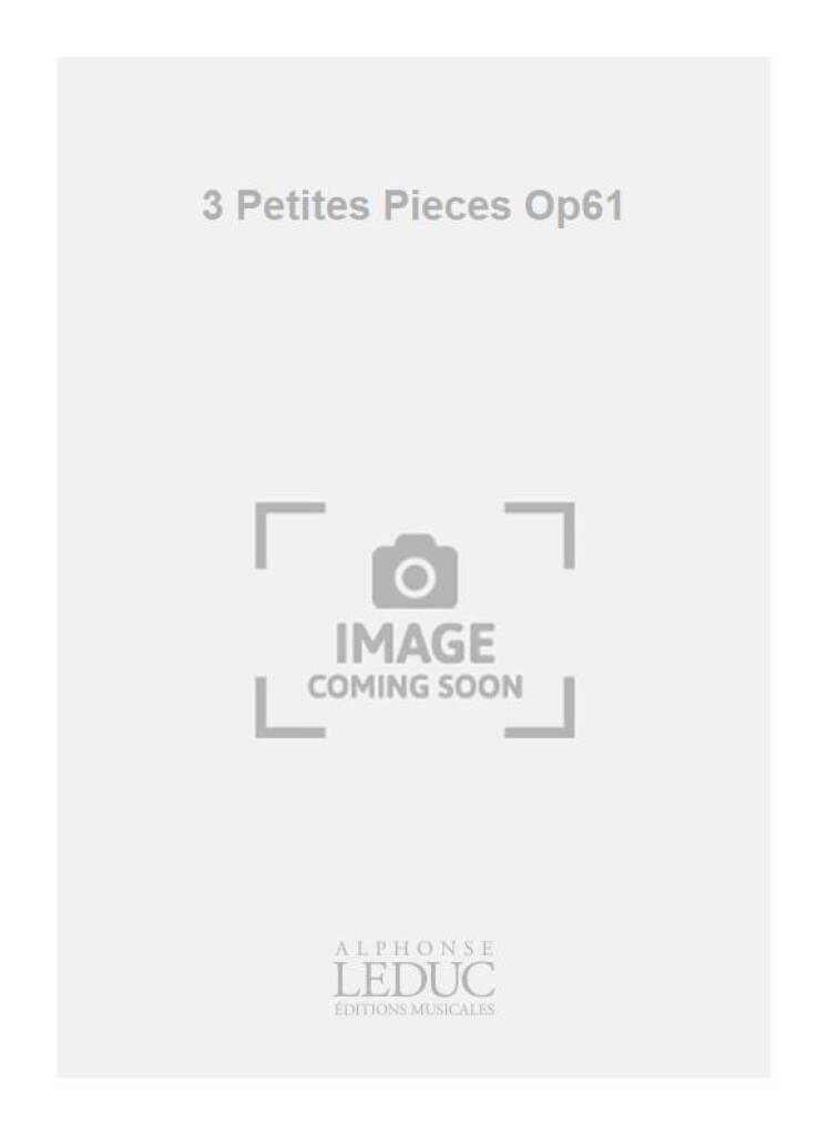 3 Petites Pieces Op61
