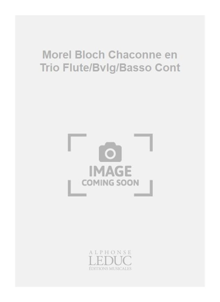 Morel Bloch Chaconne en Trio Flute/Bvlg/Basso Cont